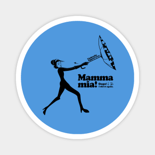 Mamma mia “Umbrella tipped over”2 Magnet